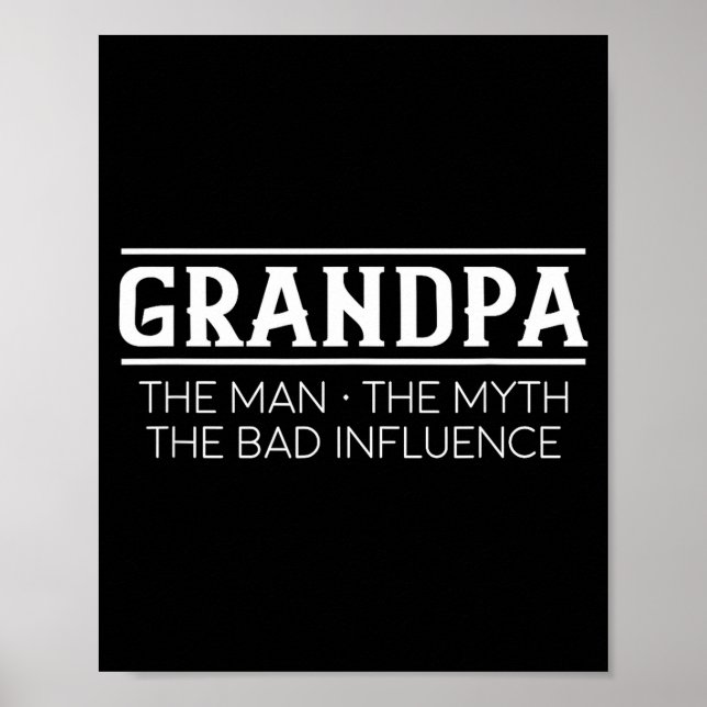 Grandpa The Man The Bad Influence Gift  Poster (Vorne)