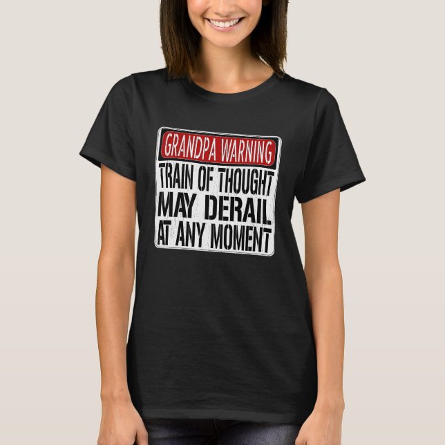 Grandpa Warning Sign  Grandpa Memory Joke T-Shirt (Vorderseite)