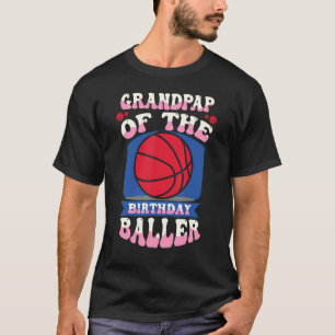 Grandpap des Geburtstags Baller Basketball Thema B T-Shirt