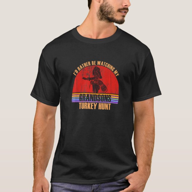 Grandparent Rather Be Watching Turkey Hunt Grandso T-Shirt (Vorderseite)