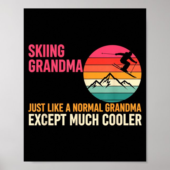 Grandparent Skiing Grandma Just Like A Normal Gran Poster (Vorne)