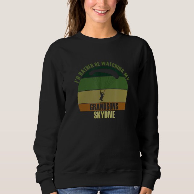 Grandparents Rather Be Watching Grandsons Skydive Sweatshirt (Vorderseite)