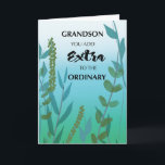 Grandson Extra Normal Birthday Green Blue Foliag Karte<br><div class="desc">Lass deinem Enkel, dass du denkst, er sei sehr besonders und außergewöhnlich gewöhnlich! Ideal für den Teenager oder älteren Enkel. Er bringt ein besonderes Leben in Ihre normalen Tage. Blaues und grünes Blattwerk und Pflanze in Aquarellfarben umgeben die Botschaft. Schicken Sie ihm diese besondere Nachricht, wenn Sie ihm einen guten...</div>