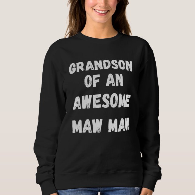 Grandson of an Awesome Maw Maw Mother's Day Sweatshirt (Vorderseite)