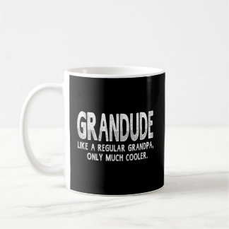Grandude definiert wie normale Opa nur er Kaffeetasse