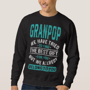 Granpop haben wir versucht, das beste Vaterland D  Sweatshirt
