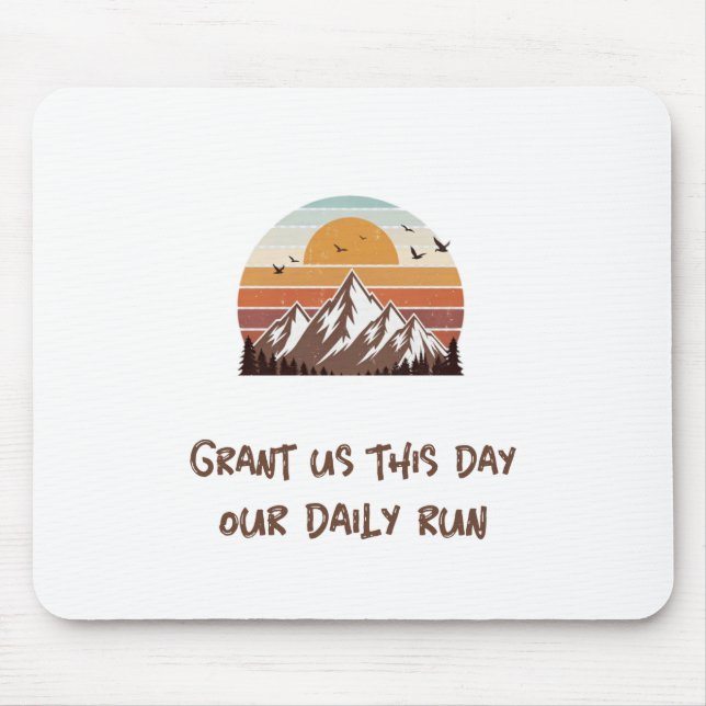 Grant us this day our daily run mousepad (Vorne)