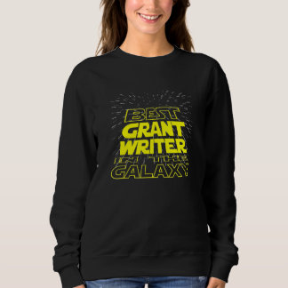 Grant Writer Cool Galaxy Job Sweatshirt