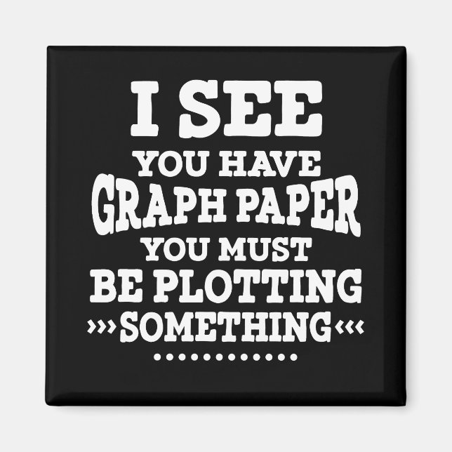 Graph Paper Plotting Something Pun Math Teacher Magnet (Vorne)