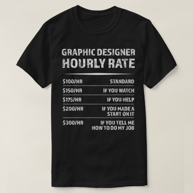 Graphic Designer Hourly Rate  Funny Digital Design T-Shirt (Design vorne)
