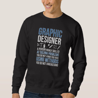 Graphic Designer Solving Problems Graphic Design P Sweatshirt
