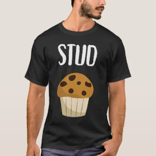 Graphic for Men Stud Muffin T-Shirt