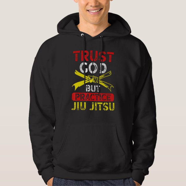 Graphic Jiu Jitsu Apparel Trust God but Practice J Hoodie (Vorderseite)