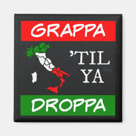Grappa Til Ya Droppa Italienische Flag Karte Magnet