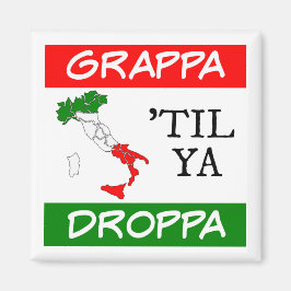 Grappa Til Ya Droppa Italienische Flag Karte Magnet