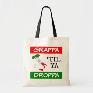 Grappa Til Ya Droppa Italienische Flag Karte Tragetasche