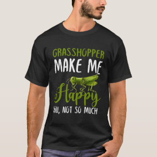 Grasshopper lässt mich euch glücklich, nicht so se T-Shirt