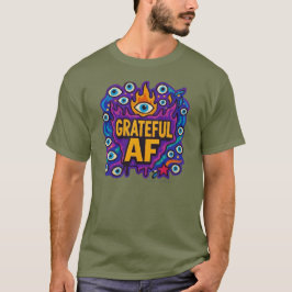 Grateful AF - T-Shirt