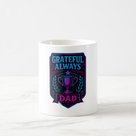Grateful Always Dad – Meaningful Dad Appreciation Kaffeetasse