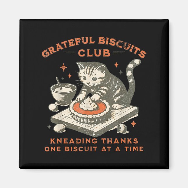 Grateful Biscuits Club Kneading Thanks One Biscuit Magnet (Vorne)