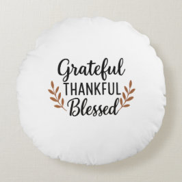 Grateful, Thankful, Blessed Pillow Rundes Kissen