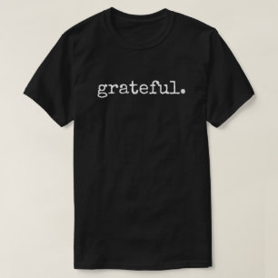 Grateful White Text Typografy T-Shirt