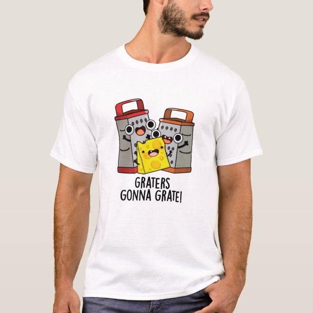 Graters Gonna Grate Funny Cheese Puff T-Shirt (Vorderseite)