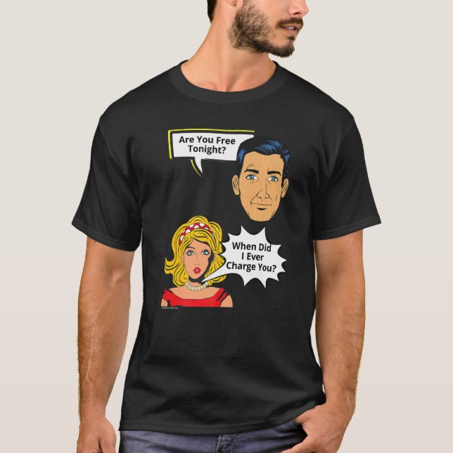 Gratis heute Nacht, wenn ich die Beziehung belaste T-Shirt (Vorderseite)