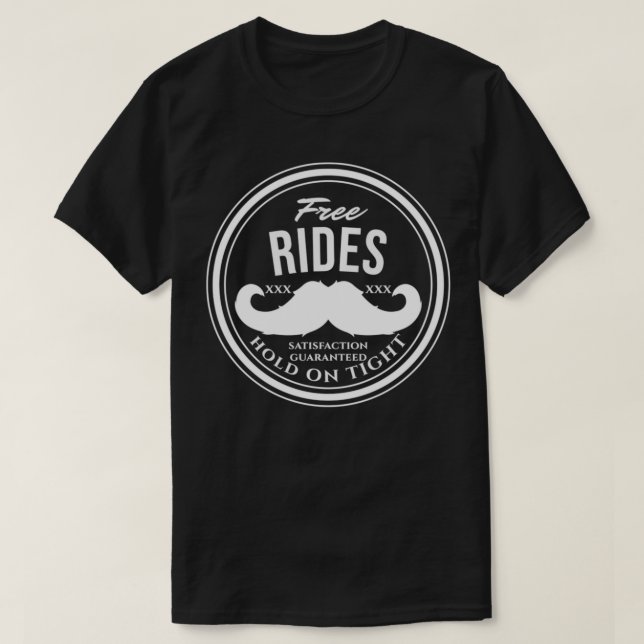 Gratis-Mustache-Fahrten (Halten Sie sich an der Hö T-Shirt (Design vorne)