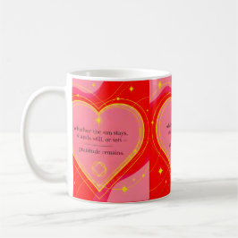 Gratitude Remains™: Love & Intention Affirmation  Kaffeetasse