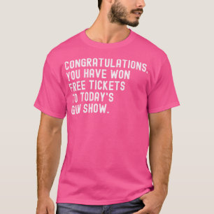 Gratulation zu den Gratis-Tickets für die heutige  T-Shirt