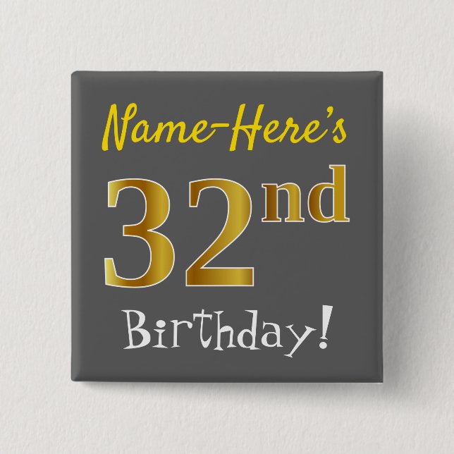 Grau, Imitate Gold 32. Geburtstag, mit Individuell Button (Vorderseite)
