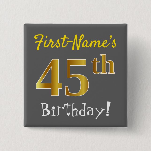 Grau, Imitate Gold 45. Geburtstag, mit Individuell Button (Vorderseite)