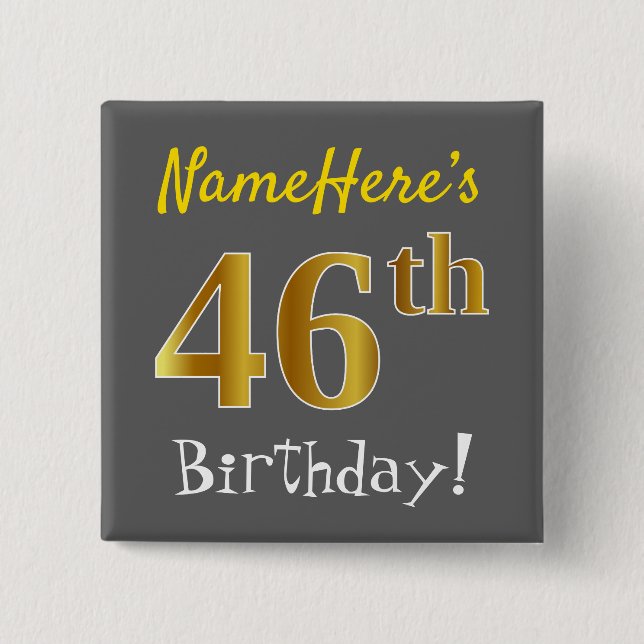 Grau, Imitate Gold 46. Geburtstag, mit Individuell Button (Vorderseite)