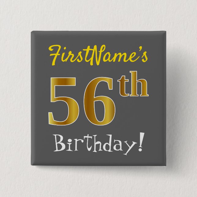 Grau, Imitate Gold 56. Geburtstag, mit Individuell Button (Vorderseite)