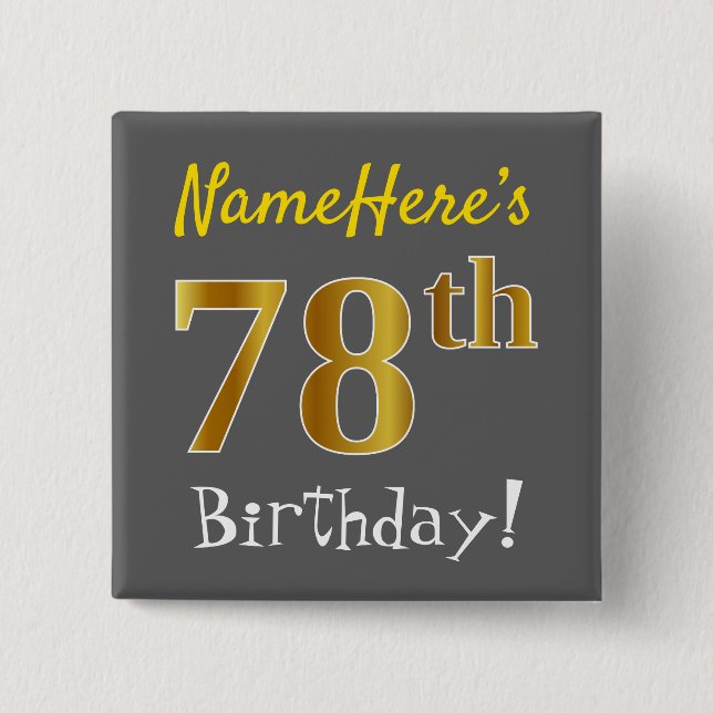 Grau, Imitate Gold 78. Geburtstag, mit Individuell Button (Vorderseite)