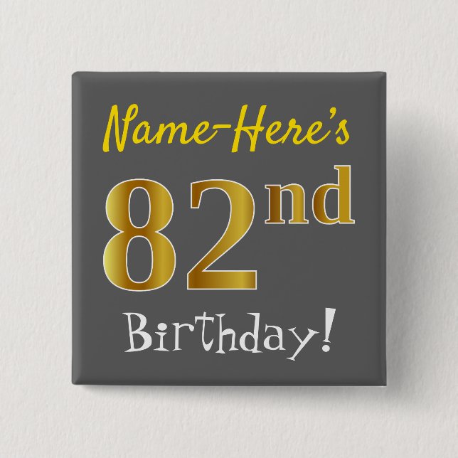 Grau, Imitate Gold 82. Geburtstag, mit Individuell Button (Vorderseite)