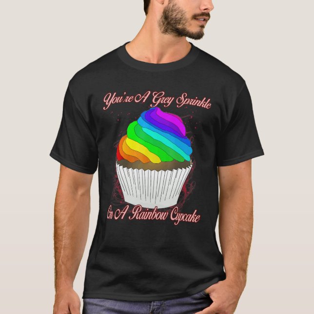 Grau Sprinkle auf einem Regenbogen Cupcake sarkast T-Shirt (Vorderseite)