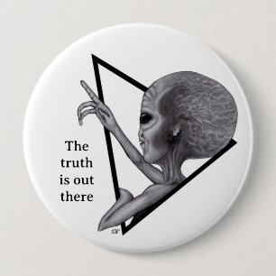 Graue Alien, die Wahrheit ist da draußen Button