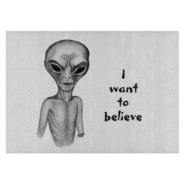 Graue Alien, ich wollte zu glauben Schneidebrett (Vorderseite)