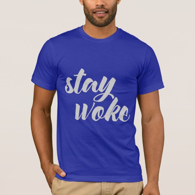 Graue Bleibe Geweckt T-Shirt (Vorderseite)