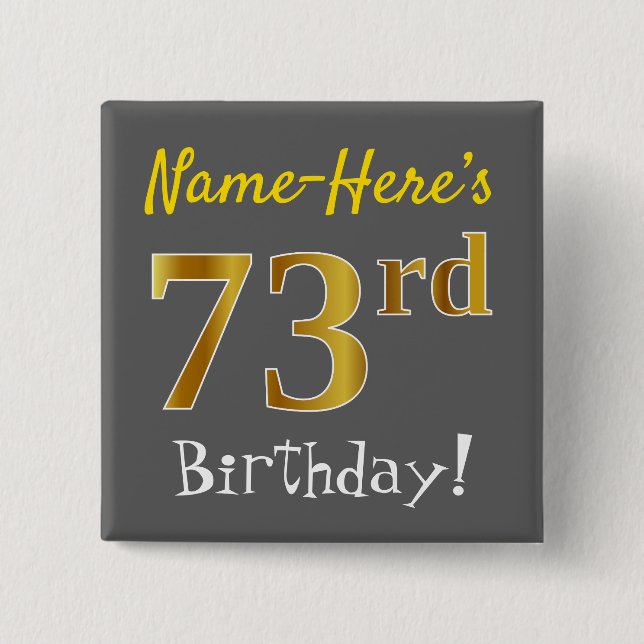 Graue, Imitate Gold 73. Geburtstag, mit Individuel Button (Vorderseite)