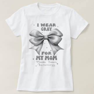 Grauer Bow Hirntumor Ich trage Graue für meine Mam T-Shirt