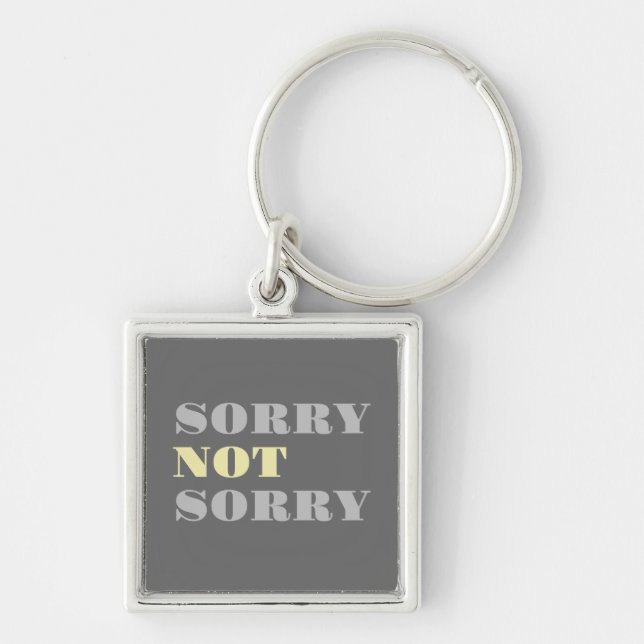 Graugelb Sorry nicht Sorry Schlüsselanhänger (Vorne)