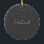 Grauweiße Handschrift Minimalistisch Ihren Namen Keramik Ornament<br><div class="desc">Haben Sie schon einmal so ein dünnes,  gut durchdachtes,  ästhetisches und bemerkenswertes Design gesehen? Die Schriftauswahl,  die Größe des Schriftartes und die Dunkelheit der Farben sind schon lange überlegt und mit viel Aufwand gestaltet worden. Das Ergebnis war so ein einzigartiges Design,  das alle beeindruckt,  die es sehen.</div>