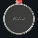 Grauweiße Handschrift Minimalistisch Ihren Namen Ornament Aus Metall<br><div class="desc">Haben Sie schon einmal so ein dünnes,  gut durchdachtes,  ästhetisches und bemerkenswertes Design gesehen? Die Schriftauswahl,  die Größe des Schriftartes und die Dunkelheit der Farben sind schon lange überlegt und mit viel Aufwand gestaltet worden. Das Ergebnis war so ein einzigartiges Design,  das alle beeindruckt,  die es sehen.</div>