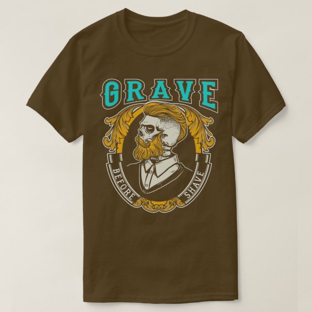 Grave Before Shave Bearded T-Shirt (Design vorne)