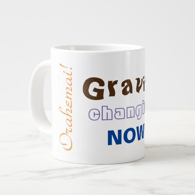 Gravity Changing Now - Orahemai! Jumbo-Tasse (Vorderseite Links)