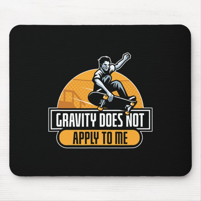 Gravity Does Not Apply To Me Cool Skateboard  Mousepad (Vorne)