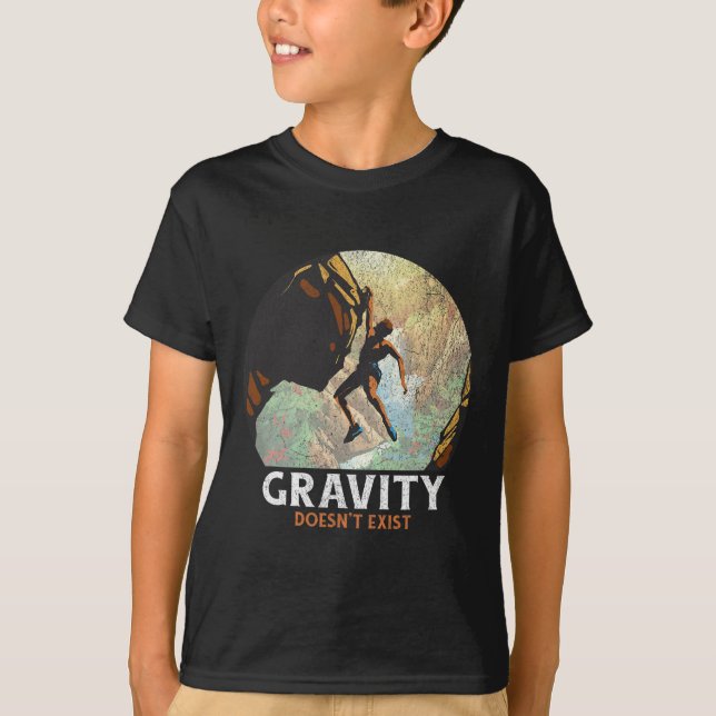 Gravity Doesn't Exist Rock Climbing Climber Hiking T-Shirt (Vorderseite)